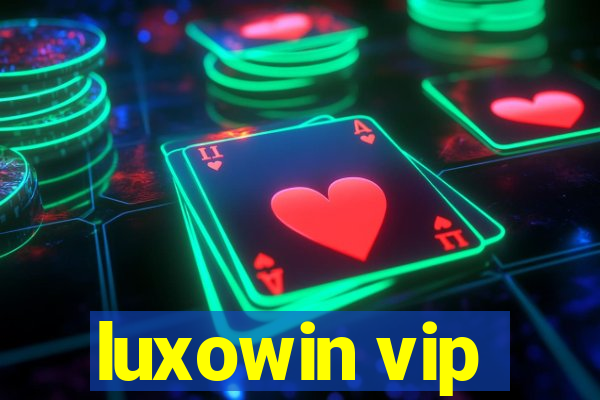 luxowin vip